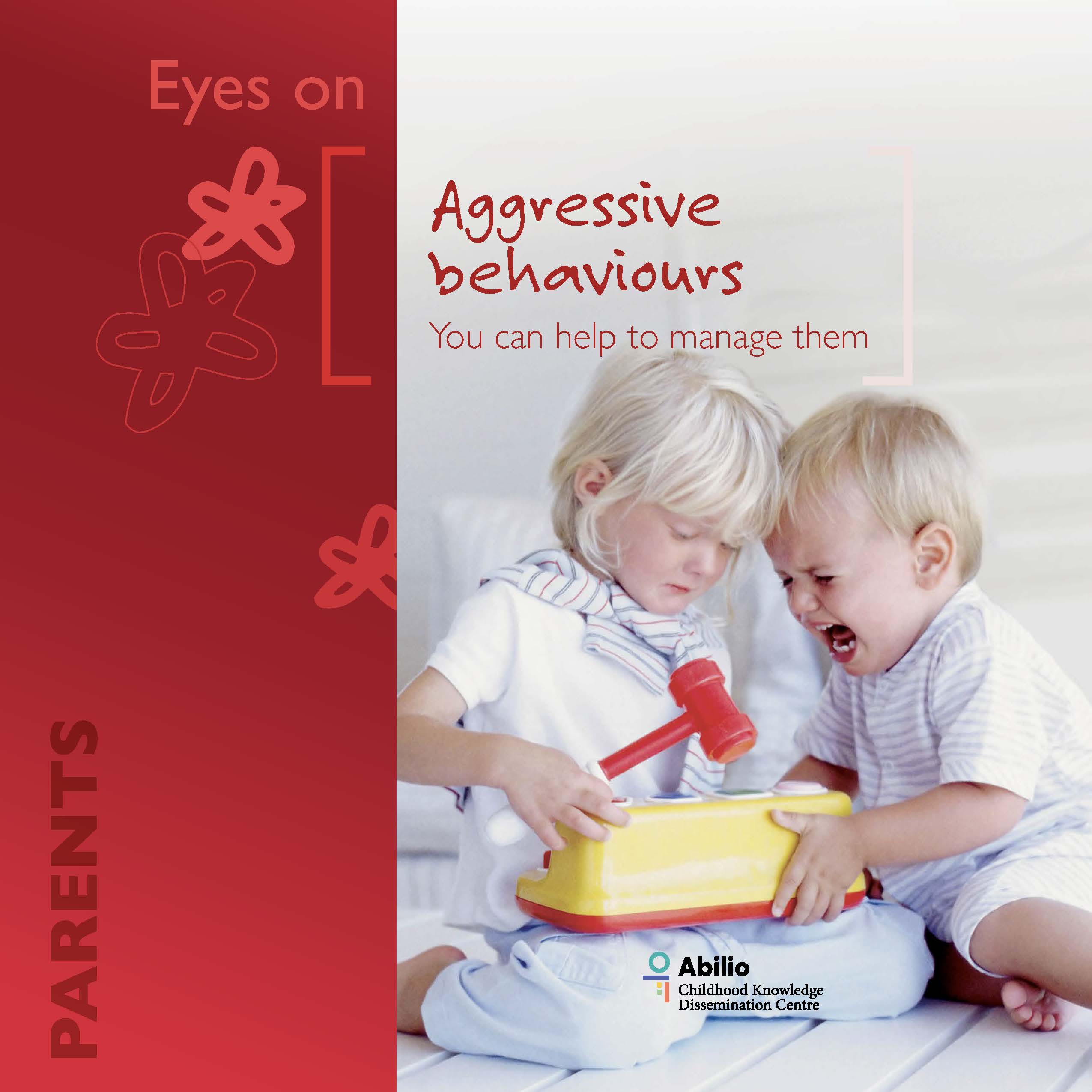 Aggression : Aggressive behaviours: you can help to manage them